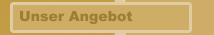 Unser Angebot