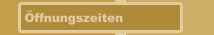&Ouml;ffnungszeiten
