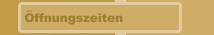 &Ouml;ffnungszeiten